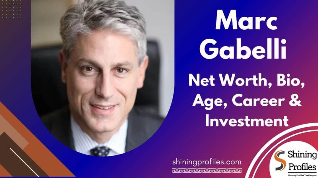 marc-gabelli-net-worth-bio-age-career-and-investment