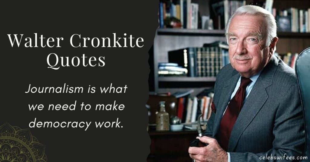 walter-cronkite-quotes