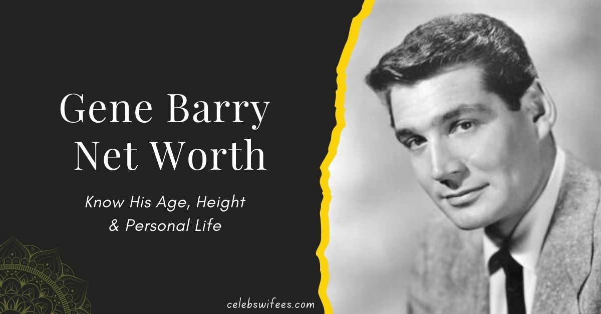 gene-barry-net-worth-know-his-age-height-and-personal-life