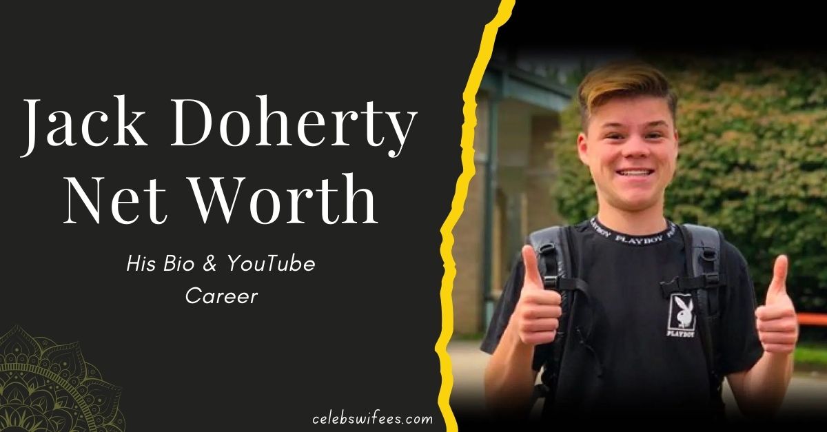 how-much-is-jack-doherty-net-worth-his-bio-and-youtube-career