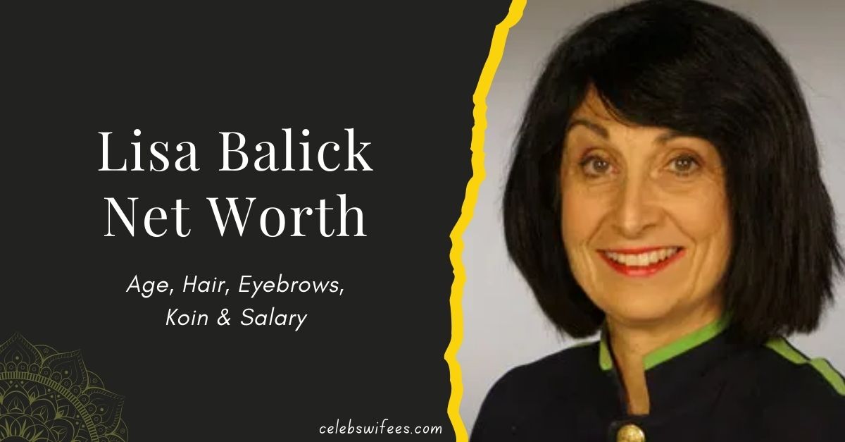 lisa-balick-net-worth-age-hair-eyebrows-koin-and-salary